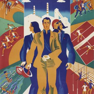 Soviet poster shows three workers in front of a factory, surrounded by scenes of people cycling, running, swimming, and playing sports.